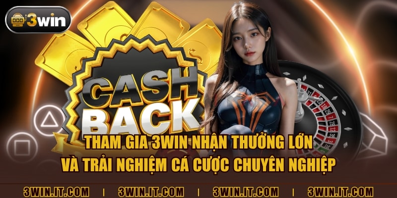 Tham gia 3win nhận thưởng lớn và trải nghiệm cá cược chuyên nghiệp