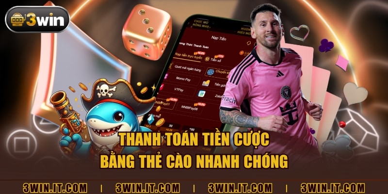 Thanh toán tiền cược bằng thẻ cào nhanh chóng